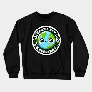 Earth Day Is Everyday Crewneck Sweatshirt